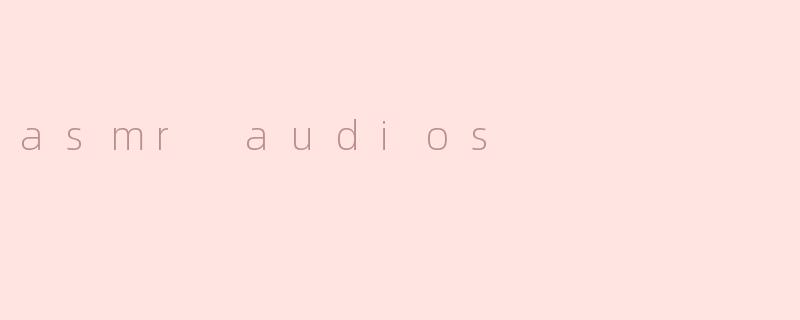 asmr audios